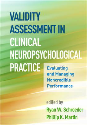 Validity Assessment in Clinical Neuropsychological Practice: Evaluating and Managing Noncredible Performance - Ryan W. Schroeder