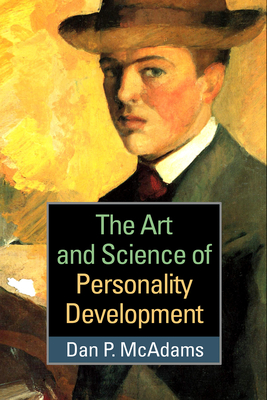 The Art and Science of Personality Development - Dan P. Mcadams