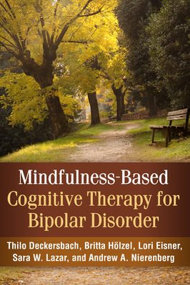 Mindfulness-Based Cognitive Therapy for Bipolar Disorder - Thilo Deckersbach