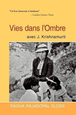 Vies Dans L'Ombre Avec J. Krishnamurti - Radha Rajagopal Sloss