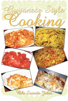 Guyanese Style Cooking - Bibi Sazieda Jabar