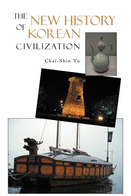 The New History of Korean Civilization - Chai-shin Yu