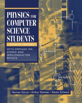 Physics for Computer Science Students: With Emphasis on Atomic and Semiconductor Physics - Narciso Garcia