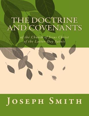 The Doctrine and Covenants: of the Church of Jesus Christ of the Latter-Day Saints - Joseph Smith