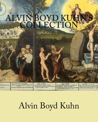 Alvin Boyd Kuhn's Collection - Alvin Boyd Kuhn