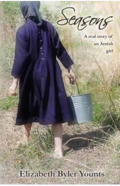 Coperta cărții 'Seasons: A Real Story of an Amish Girl - Elizabeth Byler Younts'