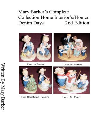 Mary Barker's Complete Collection Home Interior's/ Homco Denim Days 2nd Edition - Mary Kay Barker