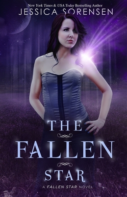The Fallen Star: Fallen Star Series - Jessica Sorensen