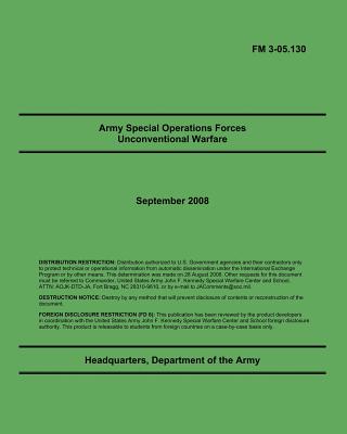 Army Special Operations Forces Unconventional Warfare: FM 3-05.130 - Department Of The Army