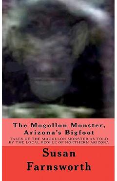 Coperta cărții 'The Mogollon Monster, Arizona's Bigfoot - Susan Farnsworth'