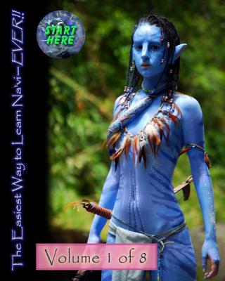 The Easiest Way to Learn Na'vi--EVER!!: Volume 1 of 8 - Dusty White