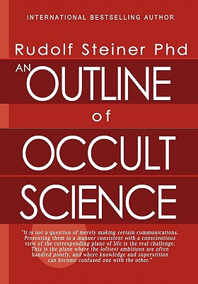 An Outline of Occult Science - Rudolf Steiner Phd