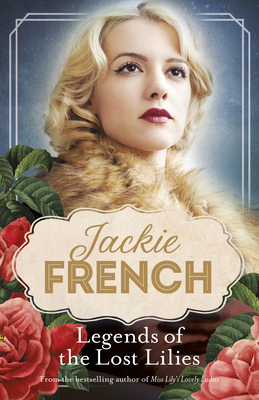 Legends of the Lost Lilies (Miss Lily, #5) - Jackie French