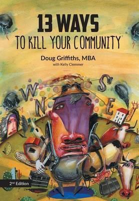 13 Ways to Kill Your Community 2nd Edition - Doug Griffiths