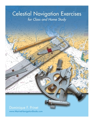 Celestial Navigation Exercises for Class and Home study - Dominique F. Prinet
