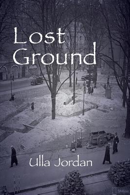 Lost Ground - Ulla Jordan