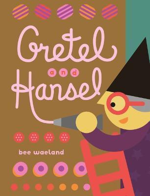 Gretel and Hansel - Bee Waeland