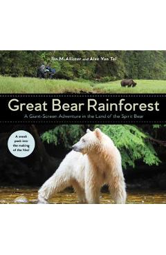 Coperta cărții 'Great Bear Rainforest: A Giant-Screen Adventure in the Land of the Spirit Bear - Ian Mcallister'