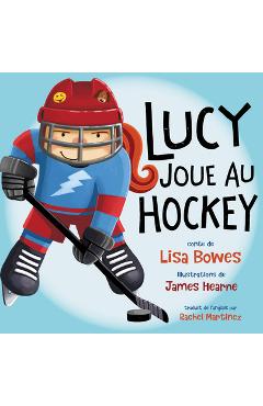 Coperta cărții 'Lucy Joue Au Hockey - Lisa Bowes'