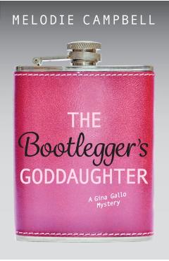 The Bootlegger's Goddaughter - Melodie Campbell
