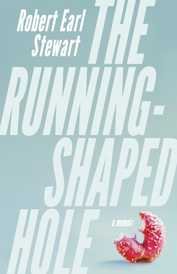 The Running-Shaped Hole - Robert Earl Stewart