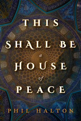 This Shall Be a House of Peace - Phil Halton
