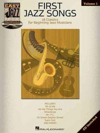 First Jazz Songs: Easy Jazz Play-Along Volume 1 - Hal Leonard Corp