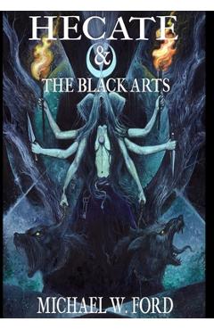 Poza produsului Hecate & The Black Arts: Liber Necromantia - Michael W. Ford