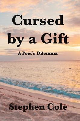 Cursed By A Gift - Stephen Cole