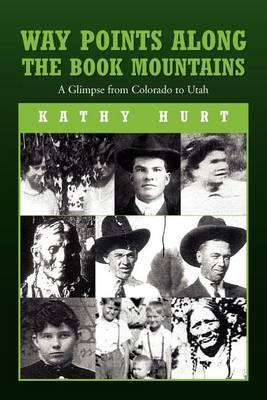 Way Points Along The Book Mountains - Kathy Hurt
