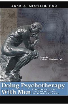 Coperta cărții 'Doing Psychotherapy With Men: Practising ethical psychotherapy and counselling with men - Miles Groth Phd'