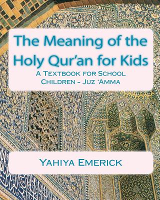 The Meaning of the Holy Qur'an for Kids: A Textbook for School Children - Juz 'Amma - Patricia Meehan