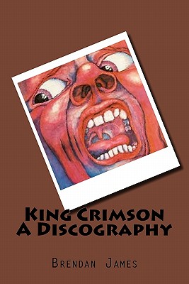 King Crimson A Discography - Brendan James