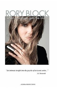 Coperta cărții 'When A Woman Gets The Blues: Surviving the radical 60's in Greenwich Village - Rory Block'