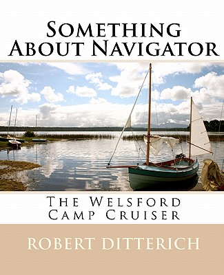 Something About Navigator: The Welsford Camp Cruiser - Robert Ditterich