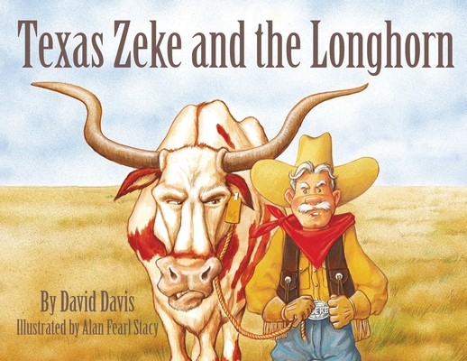 Texas Zeke and the Longhorn - David Davis