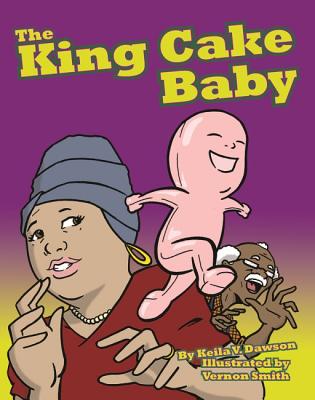 The King Cake Baby - Keila Dawson