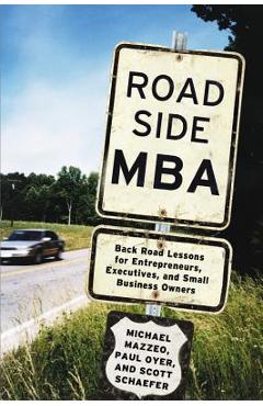 Coperta cărții 'Roadside MBA: Back Road Lessons for Entrepreneurs, Executives, and Small Business Owners - Michael Mazzeo'
