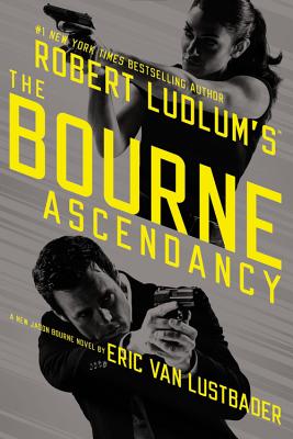 The Bourne Ascendancy - Eric Van Lustbader