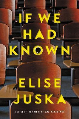 If We Had Known - Elise Juska
