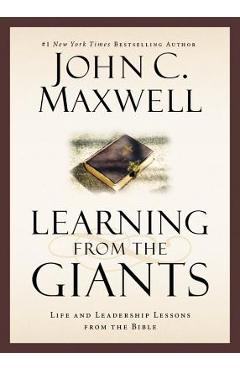 Coperta cărții 'Learning from the Giants: Life and Leadership Lessons from the Bible - John C. Maxwell'