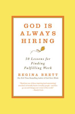 God Is Always Hiring: 50 Lessons for Finding Fulfilling Work - Regina Brett