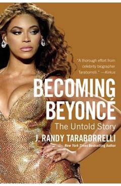 Coperta cărții 'Becoming Beyoncé: The Untold Story - J. Randy Taraborrelli'