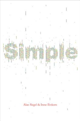 Simple: Conquering the Crisis of Complexity - Alan Siegel