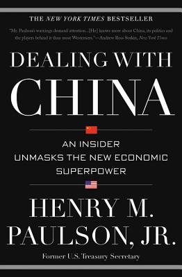 Coperta cărții 'Dealing with China: An Insider Unmasks the New Economic Superpower - Henry M. Paulson'