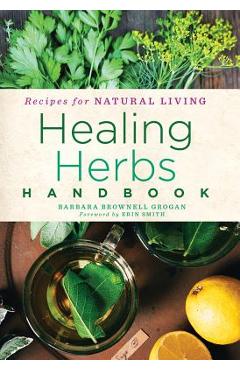 Coperta cărții 'Healing Herbs Handbook: Recipes for Natural Living Volume 3 - Barbara Brownell Grogan'