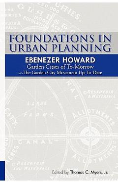 Coperta cărții 'Foundations in Urban Planning - Ebenezer Howard: Garden Cities of To-Morrow & The Garden City Movement Up-To-Date -'