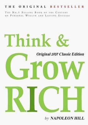 Think and Grow Rich, Original 1937 Classic Edition - Napoleon Hill