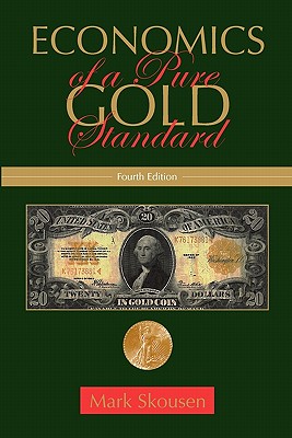 Economics of a Pure Gold Standard - Mark Skousen