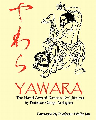 Yawara: The Hand Arts of Danzan-Ryu Jujutsu - George Arrington